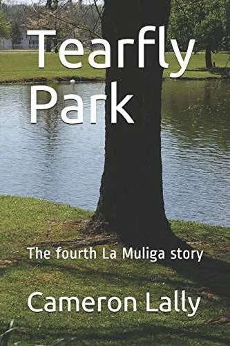Tearfly Park: The fourth La Muliga story