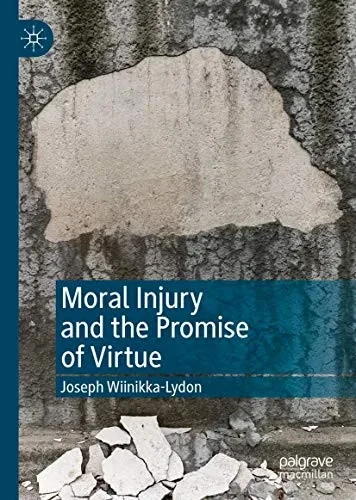 Moral Injury and the Promise of Virtue