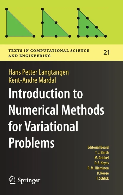 Introduction to Numerical Methods for Variational Problems (Texts in Computational Science and Engineering, 21)