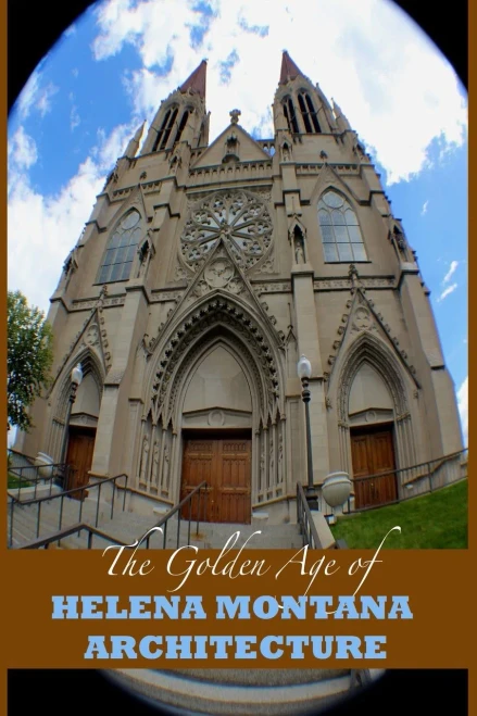 The Golden Age Of Helena Montana Architecture