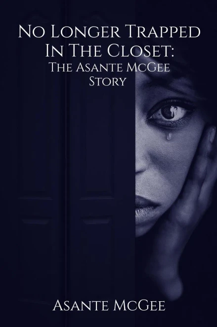 No Longer Trapped In The Closet : The Asante Mcgee Story