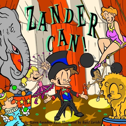 Zander Can! : Zander Can! The Adventures Of School, Life And Play, Featuring The Amazing Zander.