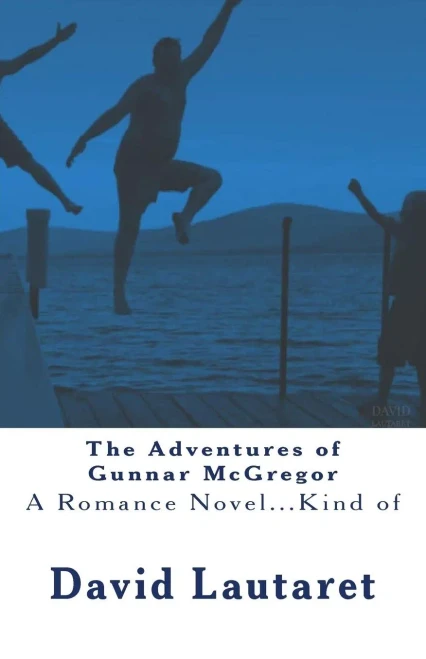 The Adventures Of Gunnar Mcgregor : A Romance Novel