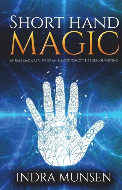 Short Hand Magic : An Easy Magical View Of An Almost Forgotten Form Of Writing