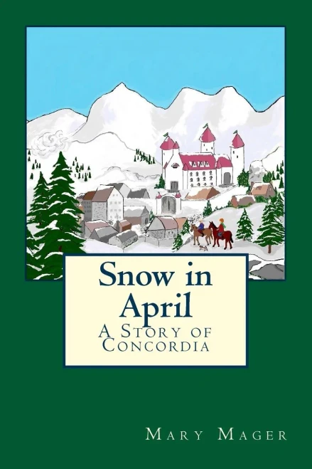 Snow In April : A Story Of Concordia