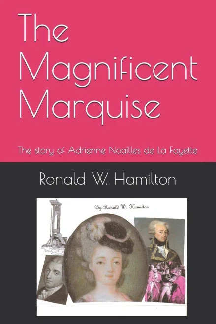 The Magnificent Marquise : The Story Of Adrienne Noailles De La Fayette