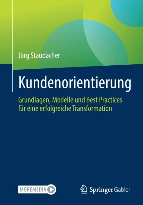 Kundenorientierung: Grundlagen, Modelle und Best Practices für eine erfolgreiche Transformation (German Edition)