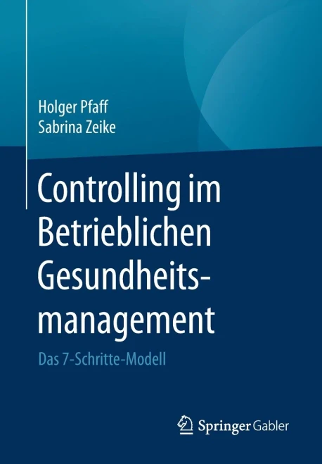 Controlling im Betrieblichen Gesundheitsmanagement: Das 7-Schritte-Modell (German Edition)