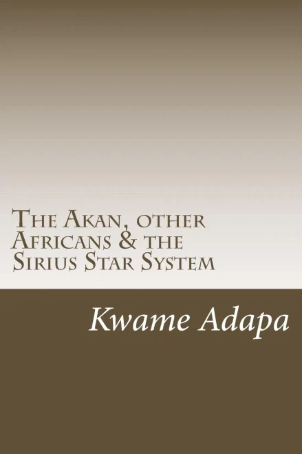 The Akan, Other Africans & The Sirius Star System