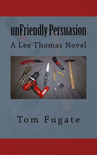Unfriendly Persuasion : A Lee Thomas Novel