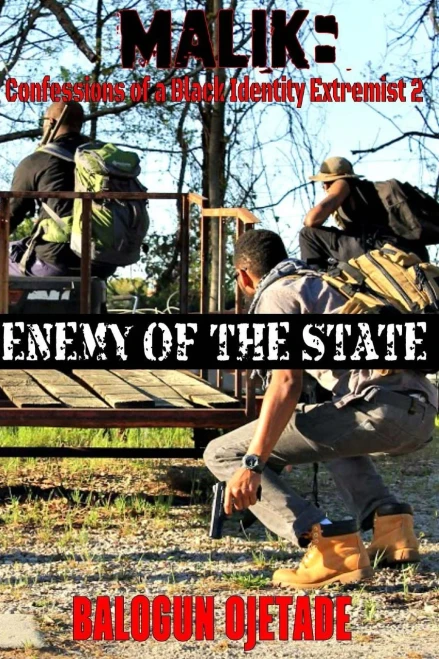 Malik: Confessions Of A Black Identity Extremist 2 : Enemy Of The State