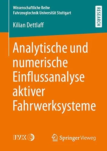 Analytische und numerische Einflussanalyse aktiver Fahrwerksysteme (Wissenschaftliche Reihe Fahrzeugtechnik Universität Stuttgart) (German Edition)
