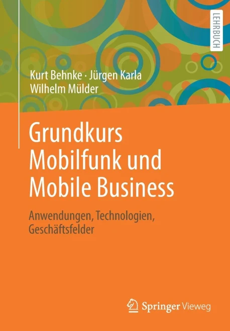 Grundkurs Mobile Business: Anwendungen, Technologien, Geschäftsfelder (German Edition)