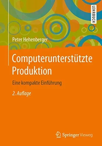 Computerunterstützte Produktion: Eine kompakte Einführung (German Edition)