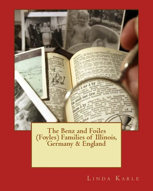 The Benz And Foiles (Foyles) Families Of Illinois, Germany & England
