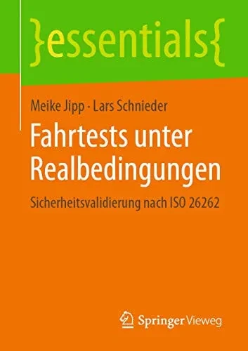 Fahrtests unter Realbedingungen: Sicherheitsvalidierung nach ISO 26262 (essentials) (German Edition)
