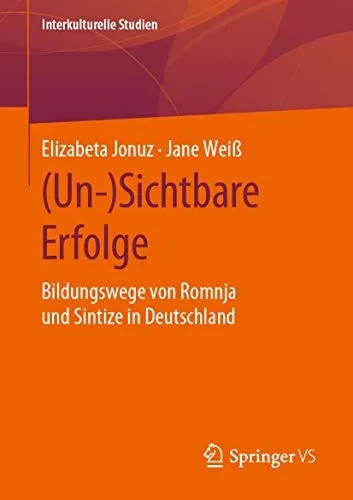 (Un-)Sichtbare Erfolge: Bildungswege von Romnja und Sintize in Deutschland (Interkulturelle Studien) (German Edition)