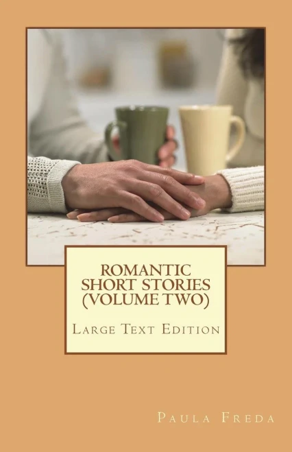 Romantic Short Stories (Volume 2) : New Stories - Large Text Edition