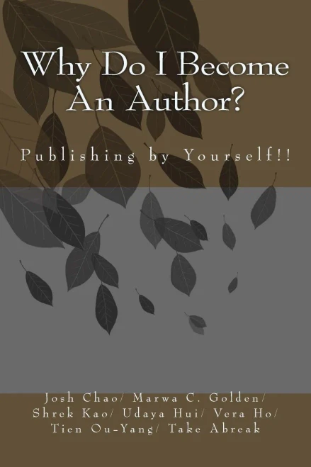 Why Do I Become An Author? : Publishing By Yourself!!