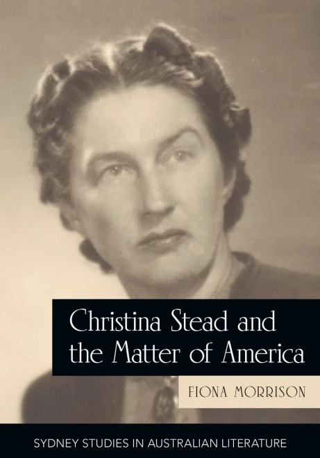 Christina Stead and the Matter of America