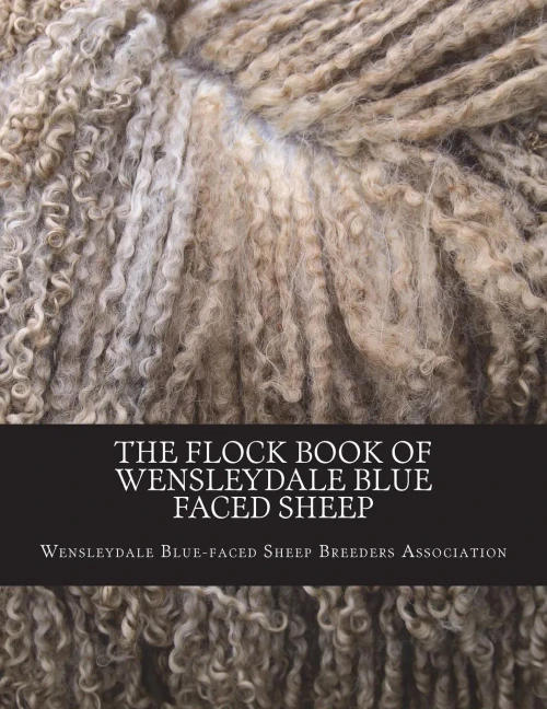 The Flock Book Of Wensleydale Blue Faced Sheep : Volume 13