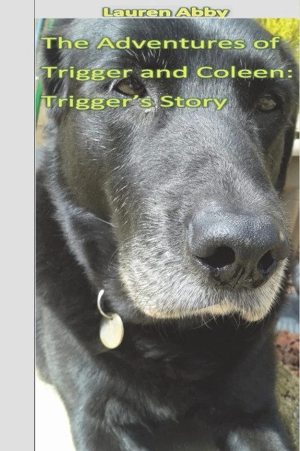 The Adventures Of Trigger And Coleen : Trigger'S Story