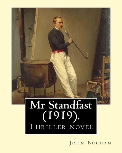 Mr Standfast (1919). By: John Buchan : Thriller Novel
