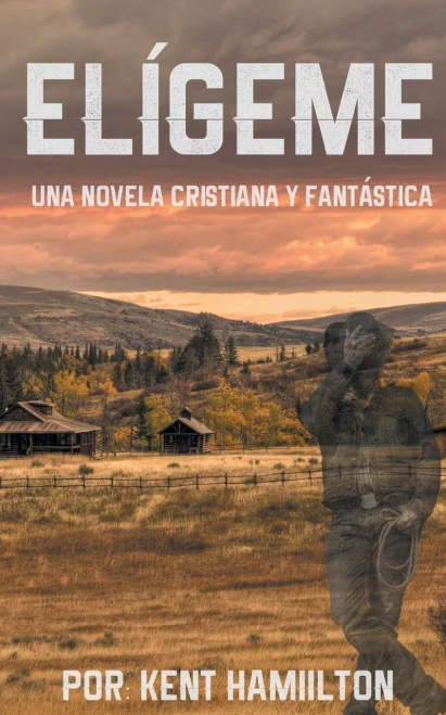 Elígeme: Una historia romántica en el Viejo Oeste (Spanish Edition)