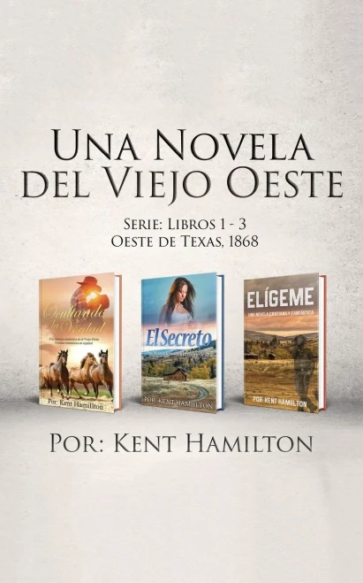 Una Novela del Viejo: Oeste Serie: Libros 1-3 (Spanish Edition)