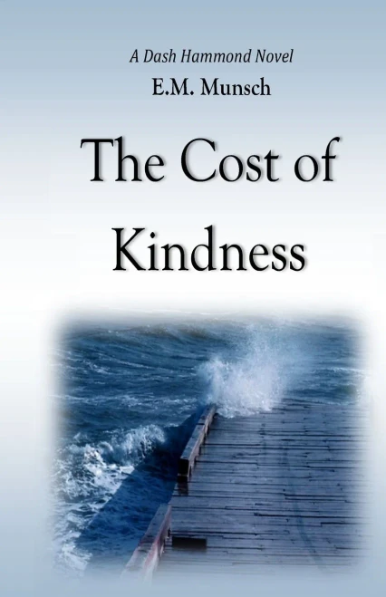 The Cost Of Kindness : A Dash Hammond Novel