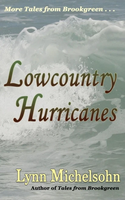 Lowcountry Hurricanes: South Carolina History and Folklore of the Sea from Murrells Inlet and Myrtle Beach (More Tales from Brookgreen Series)