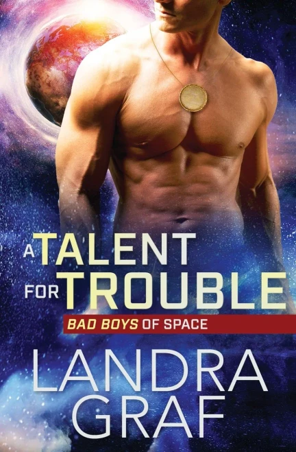 A Talent for Trouble (Bad Boys of Space)