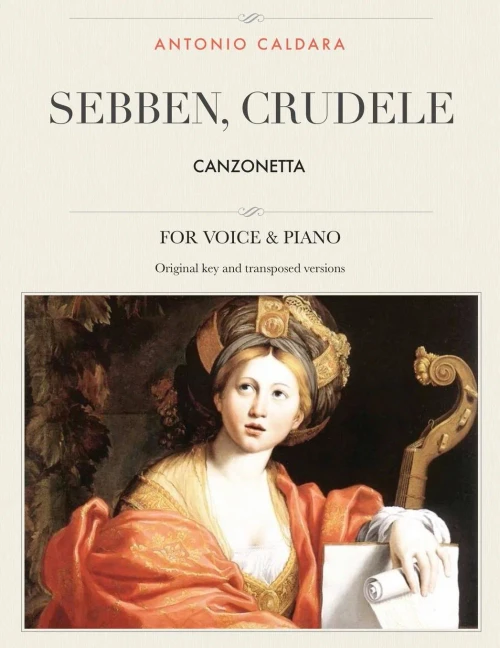 Sebben, Crudele : Canzonetta, For Medium, High And Low Voices
