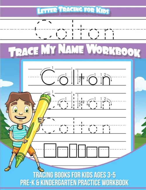 Letter Tracing For Kids Colton Trace My Name Workbook : Tracing Books For Kids Ages 3 - 5 Pre-K And Kindergarten Practice Workbook