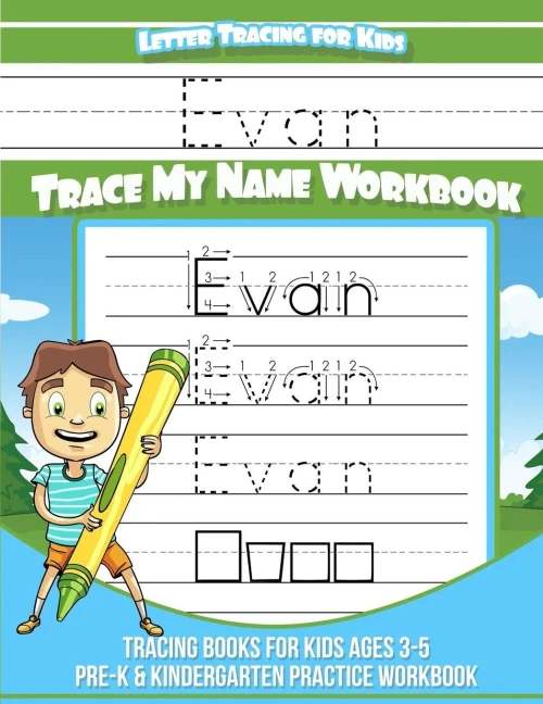 Letter Tracing For Kids Evan Trace My Name Workbook : Tracing Books For Kids Ages 3 - 5 Pre-K And Kindergarten Practice Workbook
