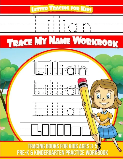 Lillian Letter Tracing For Kids Trace My Name Workbook : Tracing Books For Kids Ages 3 - 5 Pre-K And Kindergarten Practice Workbook