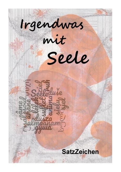 Irgendwas mit Seele: Kurzgeschichtenanthologie (German Edition)