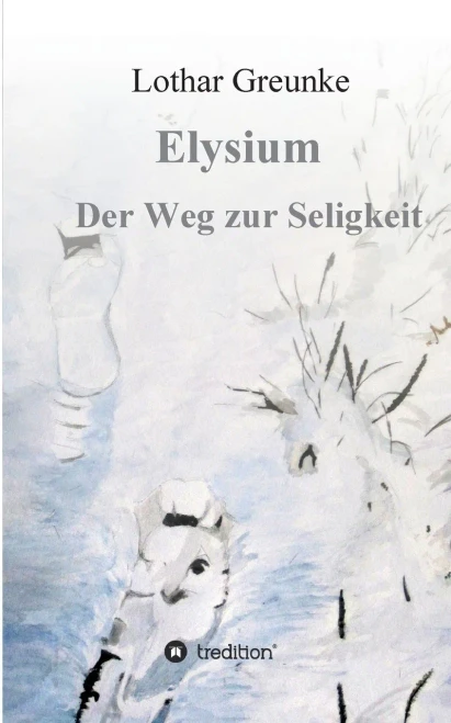 Elysium - Der Weg zur Seligkeit (German Edition)