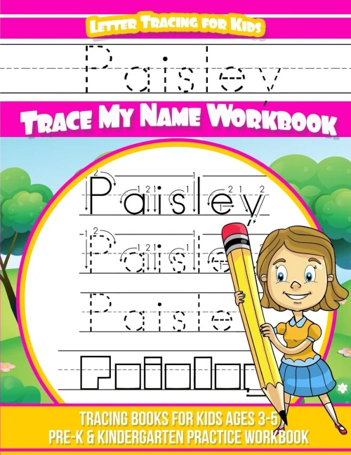 Paisley Letter Tracing For Kids Trace My Name Workbook : Tracing Books For Kids Ages 3 - 5 Pre-K And Kindergarten Practice Workbook