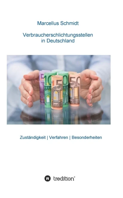 Verbraucherschlichtungsstellen in Deutschland: Zuständigkeit - Verfahren - Besonderheiten (German Edition)