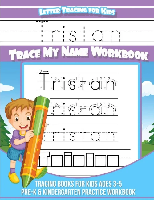 Tristan Letter Tracing For Kids Trace My Name Workbook : Tracing Books For Kids Ages 3 - 5 Pre-K And Kindergarten Practice Workbook