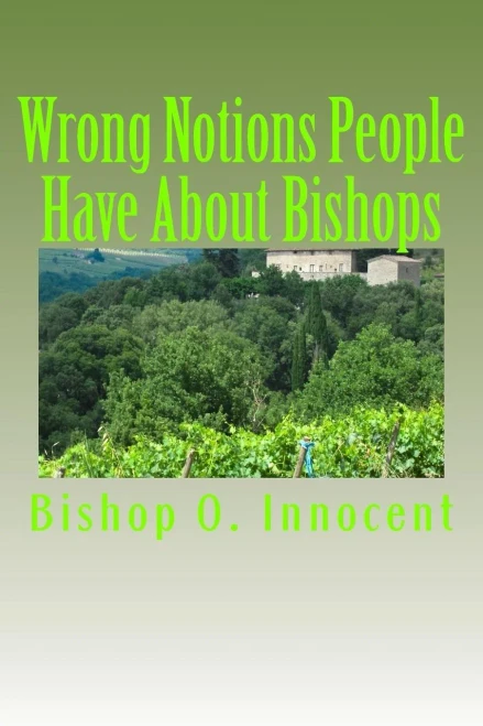 Wrong Notions People Have About Bishops