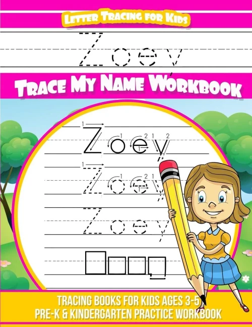 Zoey Letter Tracing For Kids Trace My Name Workbook : Tracing Books For Kids Ages 3 - 5 Pre-K And Kindergarten Practice Workbook