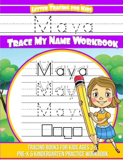 Maya Letter Tracing For Kids Trace My Name Workbook : Tracing Books For Kids Ages 3 - 5 Pre-K And Kindergarten Practice Workbook