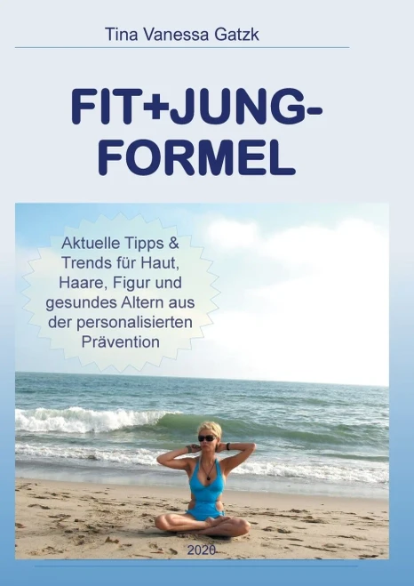 Fit+Jung-Formel: Aktuelle Tipps und Trends für Gesundheit, Haut, Haare und Figur (German Edition)