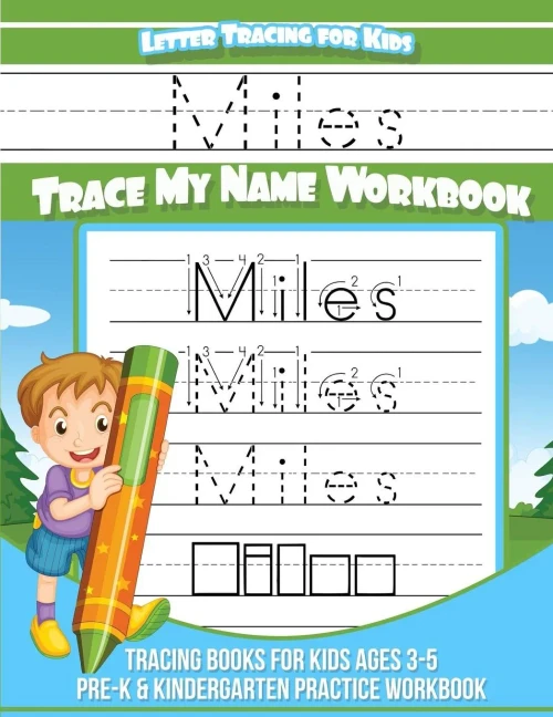 Miles Letter Tracing For Kids Trace My Name Workbook : Tracing Books For Kids Ages 3 - 5 Pre-K And Kindergarten Practice Workbook