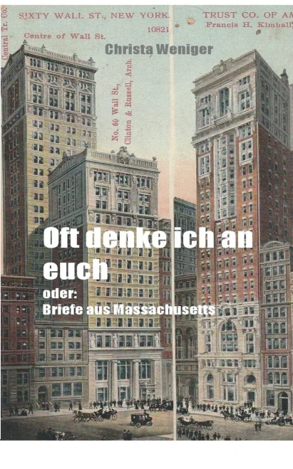 Oft denke ich an euch: oder: Briefe aus Massachusetts (German Edition)