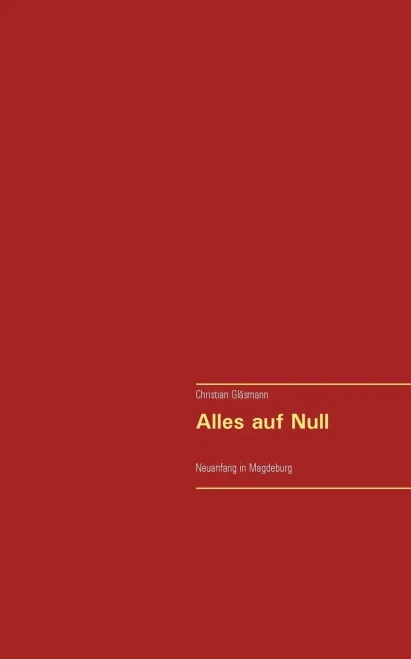 Alles auf Null: Neuanfang in Magdeburg (German Edition)