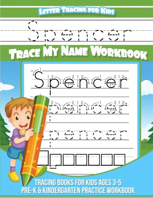Spencer Letter Tracing For Kids Trace My Name Workbook : Tracing Books For Kids Ages 3 - 5 Pre-K And Kindergarten Practice Workbook