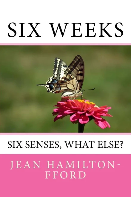 Six Weeks : Six Senses, What Else?